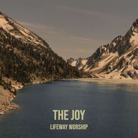 Lifeway Worship - The Joy