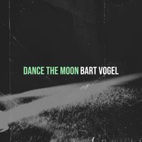 Bart Vogel - Dance the Moon