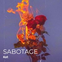 Kat - SABOTAGE