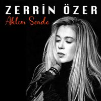 Zerrin Özer - Aklım Sende