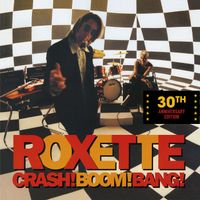 Roxette - Crash! Boom! Bang! 30th Anniversary Edition