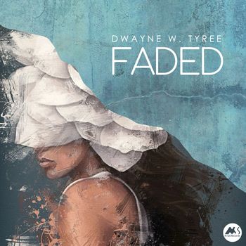 Dwayne W. Tyree - Faded