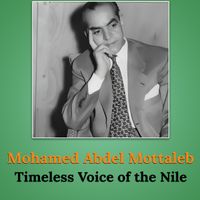 Mohamed Abdel Mottaleb - Timeless Voice of the Nile