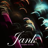 Jank - Thương Thì Thôi (SINO Remix Ver 2)