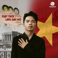 Dan - Có Một Mặt Trời Trong Lăng Bác Hồ
