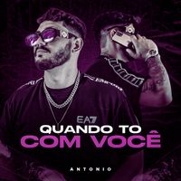 Antonio - Quando To Com Você (Explicit)