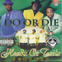 Do or Die - Headz or Tailz (Screwed) (Explicit)