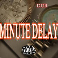 DUB - Minute delay (Explicit)
