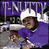 T-Nutty - The Last of the Floheakinz (Explicit)