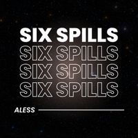 Aless - Six Spills (Explicit)