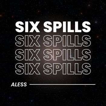 Aless - Six Spills (Explicit)