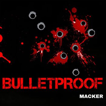 Macker - Bulletproof (Explicit)