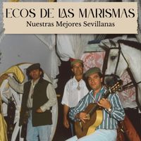 Ecos de las Marismas - Nuestras Mejores Sevillanas