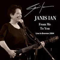 Janis Ian - From Me To You (Live, Bremen, 2004)
