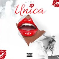 Aero - Unica (Explicit)