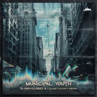 Municipal Youth - SubbyDubbz 8 (Dunstan DMT Remix)