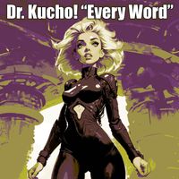 DR. KUCHO! - Every Word