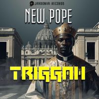 Triggah - New Pope