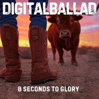 DigitalBallad - 8 Seconds to Glory