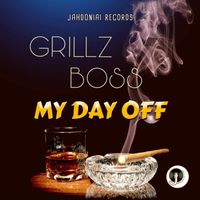 Grillz Boss - My Day Off (Explicit)