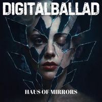 DigitalBallad - Haus of Mirrors