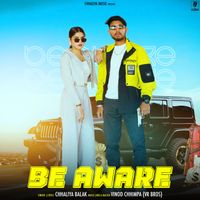Chhaliya Balak - Be Aware