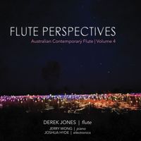 Derek Jones featuring Jerry Wong and Joshua Hyde - Flute Perspectives 4