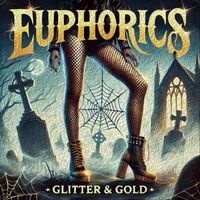 Euphorics - Glitter & Gold (Remastered)