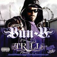 Bun B - II Trill (Screwed) (Explicit)