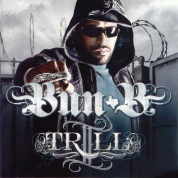 Bun B - II Trill (Edited) (Explicit)