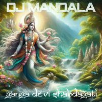 DJ Mandala - Ganga Devi Shabdagati