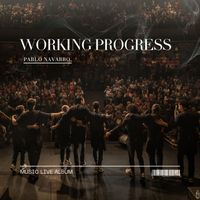 Pablo Navarro - WORKING PROGRESS (LIVE)