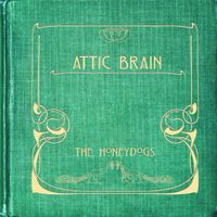 The Honeydogs - Attic Brain