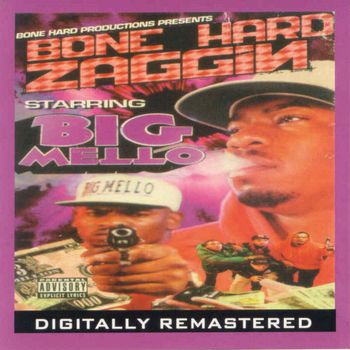 Big Mello - Bone Hard Zaggin (Explicit)