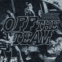 Zeek - Off the Team (Explicit)