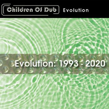 Children Of Dub - Evolution: 1993-2020