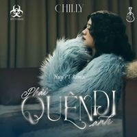 Chilly - Phải Quên Đi Anh (Huy PT Remix)