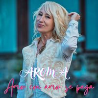 Aroma - Amor Con Amor Se Paga