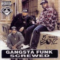 5th Ward Boyz - Gangsta Funk (Screwed) (Explicit)