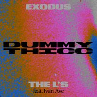Dummy Thicc & Ivan Ave - Exodus / The L's