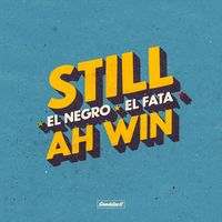 El Negro - Still Ah Win