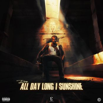 Dre - All Day Long / Sunshine (Explicit)