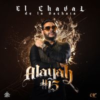 El Chaval de la Bachata - ALAYAH #15