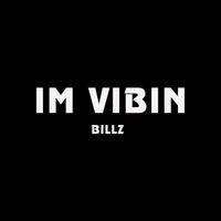 BILLZ - I'M VIBIN (Explicit)