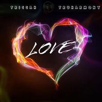Triggah - Love (feat. Truharmony)