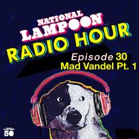 Chevy Chase - National Lampoon Radio Hour Episode 30 Mad Vandel Pt. 1 (Live [Explicit])