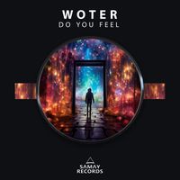 Woter - Do You Feel