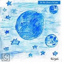 Rigel - No Me Lleves a la Luna