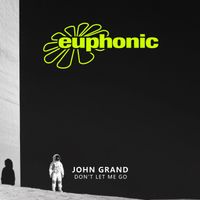 John Grand - Don't Let Me Go