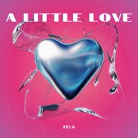 XELA - A Little Love